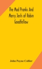 The mad pranks and merry jests of Robin Goodfellow - Book