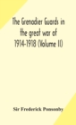 The Grenadier guards in the great war of 1914-1918 (Volume II) - Book