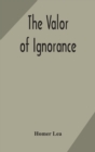 The valor of ignorance - Book
