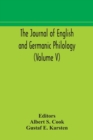 The Journal of English and Germanic philology (Volume V) - Book