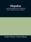 Hitopadesa; a new literal translation from the Sanskrit text of prof. F. Johnson for the use of students - Book