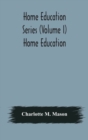 Home education series (Volume I) Home Education - Book