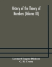 History of the Theory of Numbers (Volume III) Quadratic and Higher Forms With A Chapter on the Class Number - Book