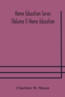 Home education series (Volume I) Home Education - Book