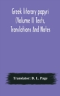 Greek literary papyri (Volume I) Texts, Translations And Notes - Book