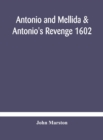 Antonio and Mellida & Antonio's revenge 1602 - Book