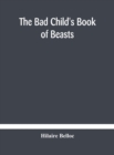 The bad child's book of beasts - Book