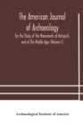 The American journal of archaeology for the Study of The Monuments of Antiquity and of The Middle Ages (Volume I) - Book