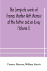 The complete works of Thomas Manton With Memoir of the Author and an Essay (Volume I) - Book