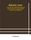 Book-prices current; a record of the prices at which books have been sold at auction from October, 1916, to August 1917 Being the Season 1916-1917 (Volume XXXI) - Book