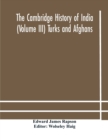 The Cambridge history of India (Volume III) Turks and Afghans - Book