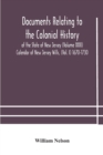 Documents relating to the colonial History of the State of New Jersey (Volume XXII) Calendar of New Jersey Wills, (Vol. I) 1670-1730 - Book