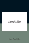 Almost A Man - Book