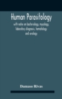 Human Parasitology, With Notes On Bacteriology, Mycology, Laboratory Diagnosis, Hematology And Serology - Book