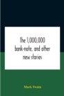 The 1,000,000 Bank-Note, And Other New Stories - Book
