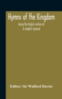 Hymns Of The Kingdom : Being The English Section Of A Student'S Hymnal - Book