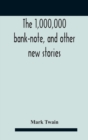 The 1,000,000 Bank-Note, And Other New Stories - Book