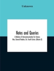 Notes And Queries; A Medium Of Intercommunication For Literary Men, General Readers, Etc. Fourth Series- (Volume X) - Book