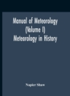 Manual Of Meteorology (Volume I) Meteorology In History - Book