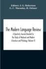 The Modern Language Review; A Quarterly Journal Devoted To The Study Of Medieval And Modern Literature And Philology (Volume V) - Book