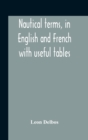 Nautical Terms, In English And French With Useful Tables - Book