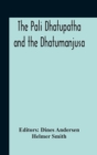 The Pali Dhatupatha And The Dhatumanjusa - Book