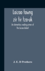 Laizao Tawng Zir Tir Tza-Uk; An Elementary Reading Primer Of The Laizao Dialect - Book