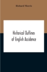 Historical Outlines Of English Accidence, Comprising Chapters On The History And Development Of The Language, And On Word Formation - Book