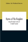Hymns Of The Kingdom : Being The English Section Of A Student'S Hymnal - Book