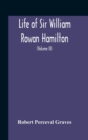 Life Of Sir William Rowan Hamilton, Andrews Professor Of Astronomy In The University Of Dublin, And Royal Astronomer Of Ireland Etc Including Selections From His Poems, Correspondence, And Miscellaneo - Book