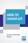 Among The Canadian Alps - Book