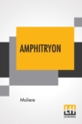 Amphitryon : A Comedy With An English Translation And Notes By A.R. Waller, M. A. - Book