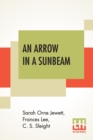 An Arrow In A Sunbeam : And Other Tales. - Book