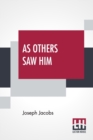 As Others Saw Him : A Retrospect A. D. 54 - Book