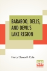 Baraboo, Dells, And Devil's Lake Region - Book