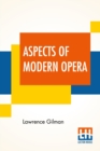 Aspects Of Modern Opera : Estimates And Inquiries - Book
