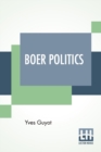 Boer Politics : Translated From The French - Book