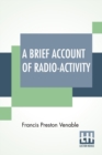 A Brief Account Of Radio-Activity - Book
