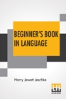 Beginner's Book In Language : A Book For The Third Grade - Book