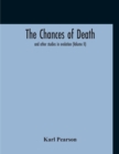 The Chances Of Death : And Other Studies In Evolution (Volume II) - Book