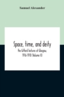 Space, Time, And Deity : The Gifford Lectures At Glasgow, 1916-1918 (Volume Ii) - Book
