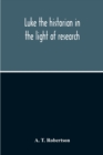 Luke The Historian In The Light Of Research - Book