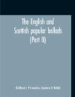 The English And Scottish Popular Ballads (Part II) - Book