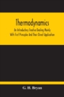 Thermodynamics; An Introductory Treatise Dealing Mainly With First Principles And Their Direct Application - Book