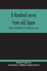 A Hundred Verses From Old Japan; Being A Translation Of The Hyaku-Nin-Isshiu - Book
