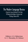 The Modern Language Review; A Quarterly Journal Devoted To The Study Of Medieval And Modern Literature And Philology (Volume Xiii) - Book