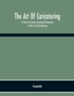 The Art Of Caricaturing. A Series Of Lessons Covering All Branches Of The Art Of Caricaturing - Book