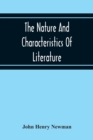 The Nature And Characteristics Of Literature : A Lecture Delivered Before The Faculty Of Philosophy And Letters, In The Catholic University - Book
