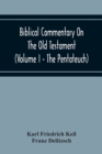 Biblical Commentary On The Old Testament (Volume I - The Pentateuch) - Book