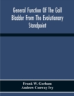 General Function Of The Gall Bladder From The Evolutionary Standpoint - Book